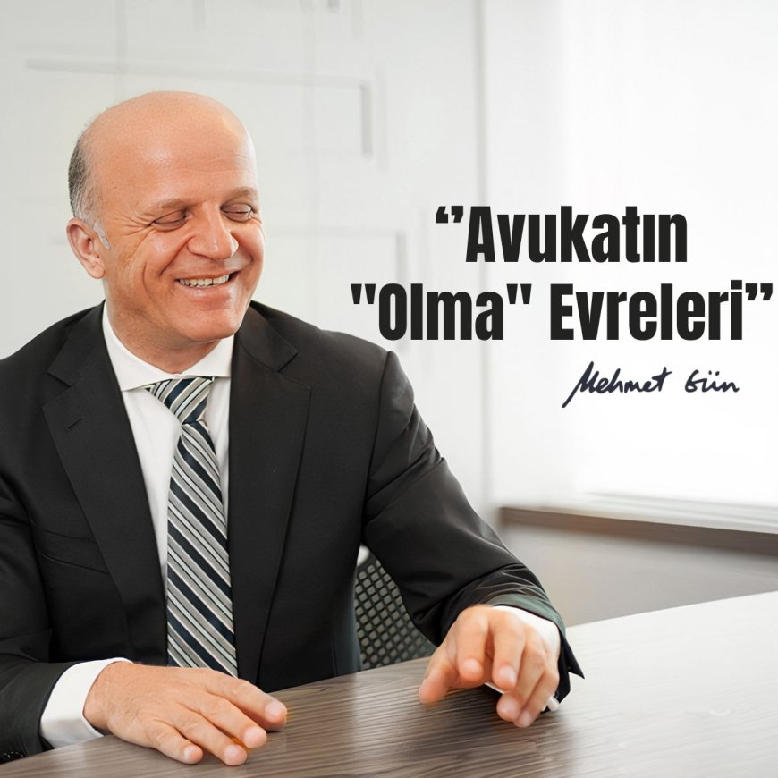 Avukatın “Olma” Evreleri