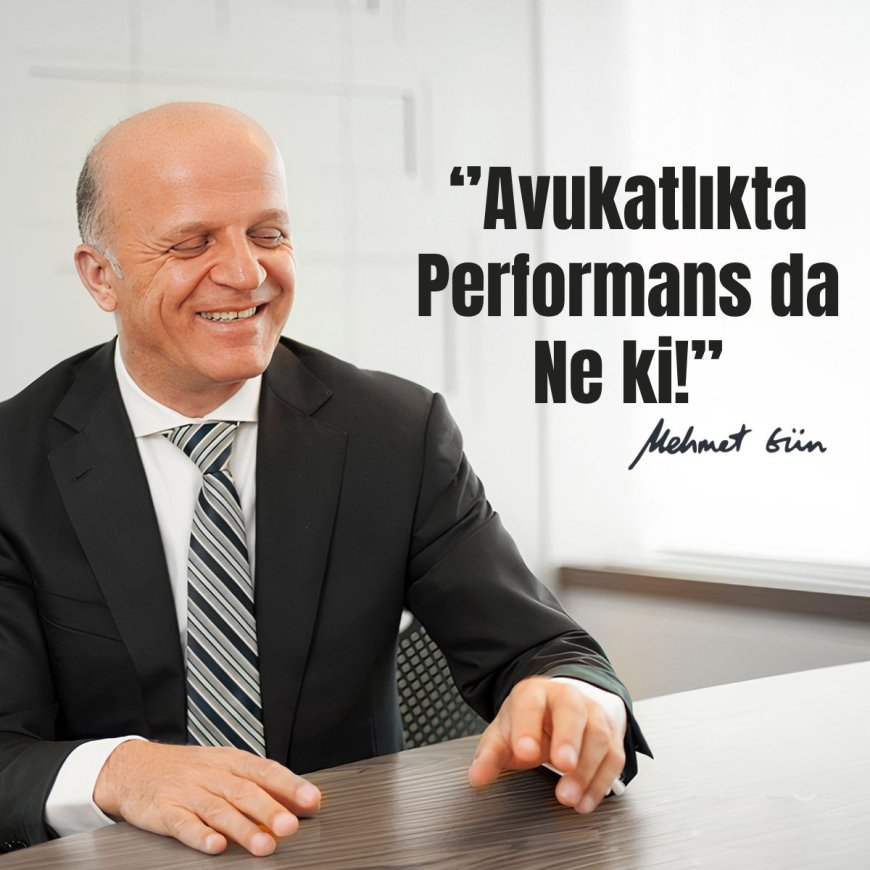 Avukatlıkta Performans da Ne ki!