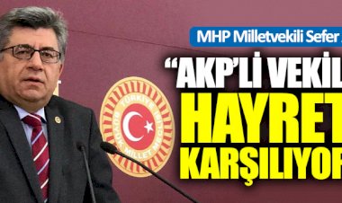 MHP'li Aycan: "AKP'lileri hayretle karşılıyorum"