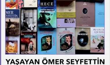ÖMER SEYFETTİN VEFATININ 100. YILINDA ANILIYOR