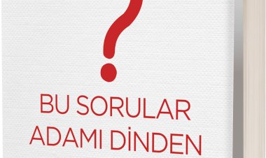 BU SORULAR ADAMI DİNDEN ÇIKARIR
