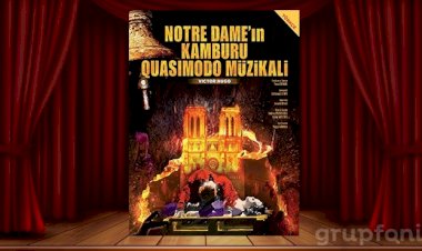 ‘Notre Dame’ın Kamburu Müzikali’ 11 Şubat Salı Trump Sahne’de