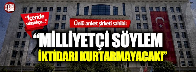 : "Milliyetçi söylem iktidarı kurtarmayacak"