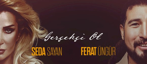 Ferat Üngür ve Seda Sayan’dan Sürpriz Düet Geldi!