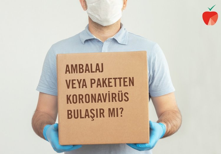 Kargo paketinden ya da gıda ambalajından koronavirüs bulaşır mı?