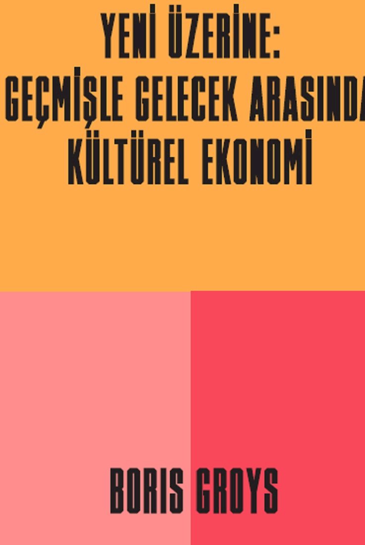 YENİ ÜZERİNE: GEÇMİŞLE GELECEK ARASINDA KÜLTÜREL EKONOMİ